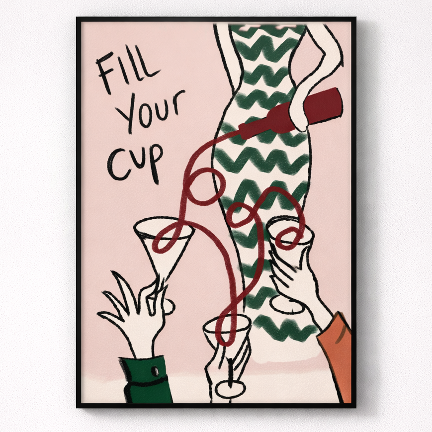 Art print with a woman in a green dress pouring a drink, text 'Fill Your Cup', on a pink background.
