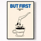 Poster with 'But First Coffee' text and a coffee cup illustration on a beige background