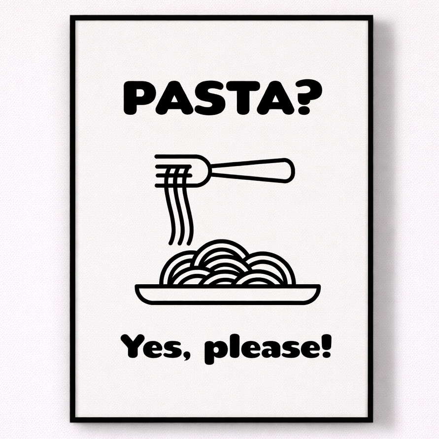 Framed poster with text 'Pasta? Yes, please!' and a graphic of pasta being served.