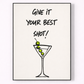 Motivational poster with a cocktail illustration and text 'Give it your best shot!' on a white background.