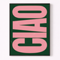 Framed artwork with 'CIAO' in pink on a green background