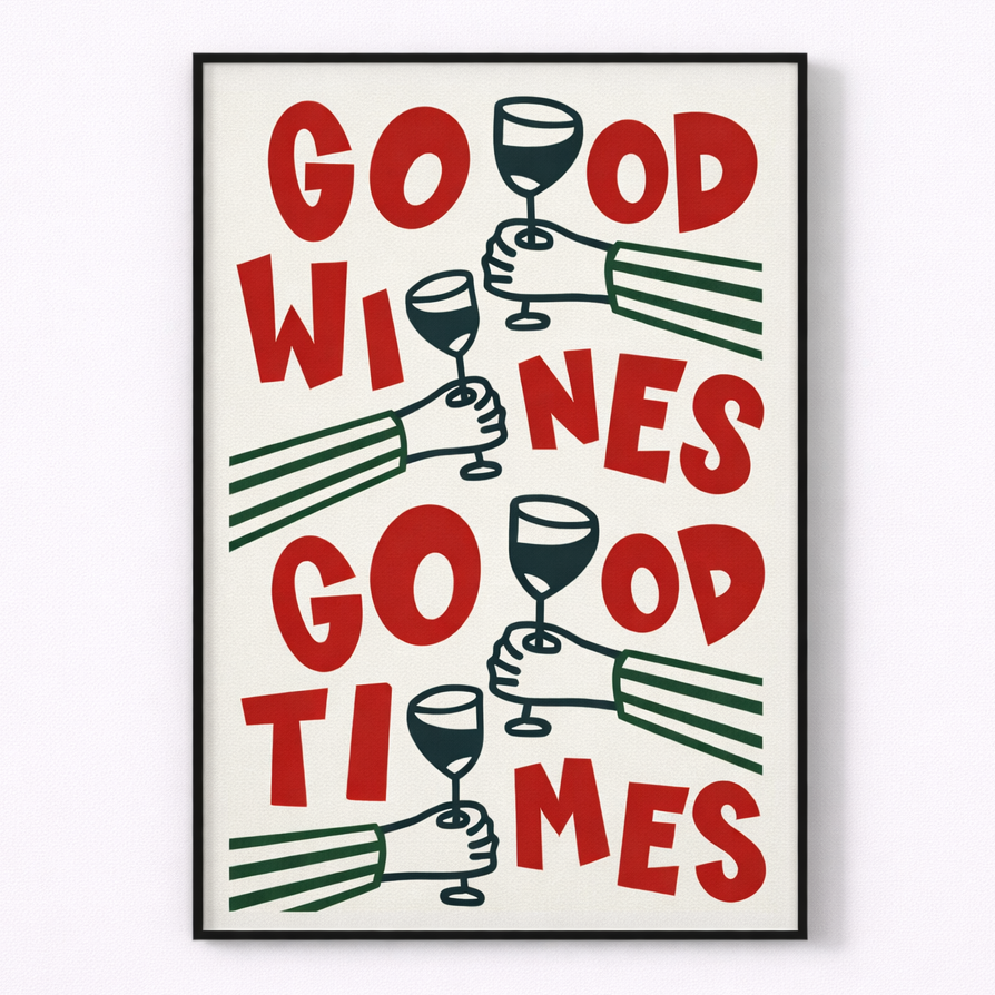 Framed poster with hands holding wine glasses and text 'Good wines go od times' on a white background