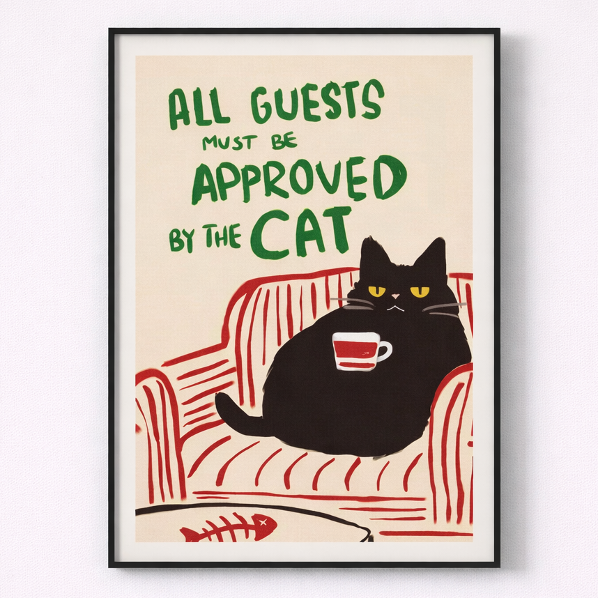 Framed poster with a black cat holding a cup, text 'All guests must be approved by the cat', on a beige background.