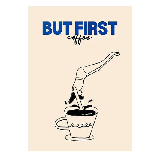 Poster with 'But First Coffee' text and a drawing of a hand dipping a foot into coffee.