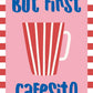 Cartoon coffee cup with 'But First, Cafesito' text on a pink and red striped background