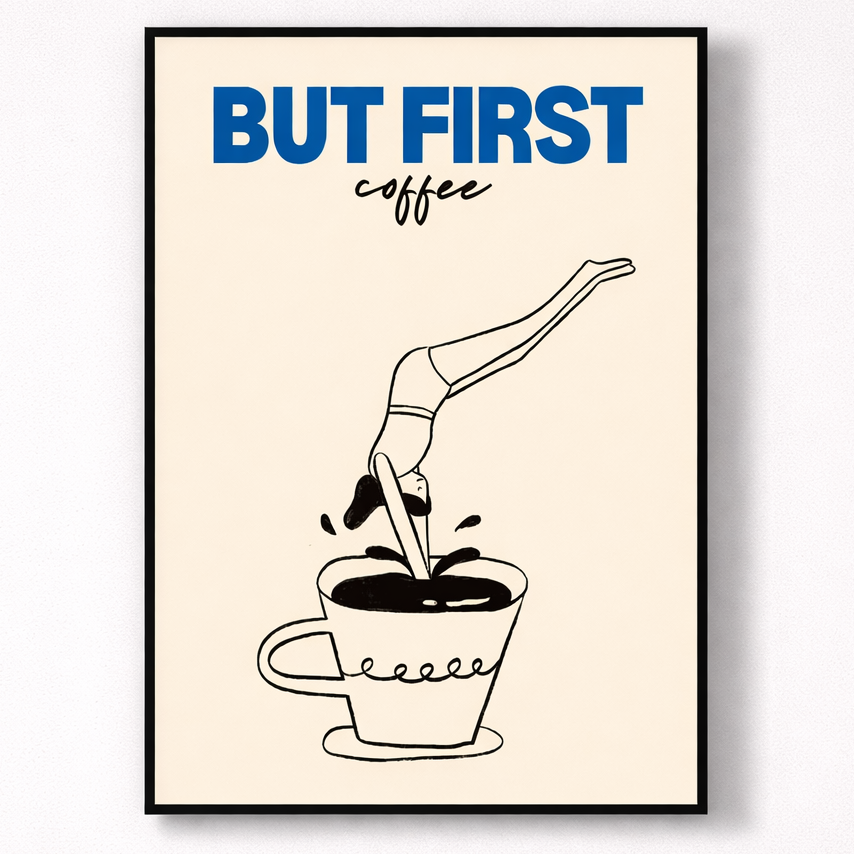 Poster with 'But First Coffee' text and a coffee cup illustration on a beige background