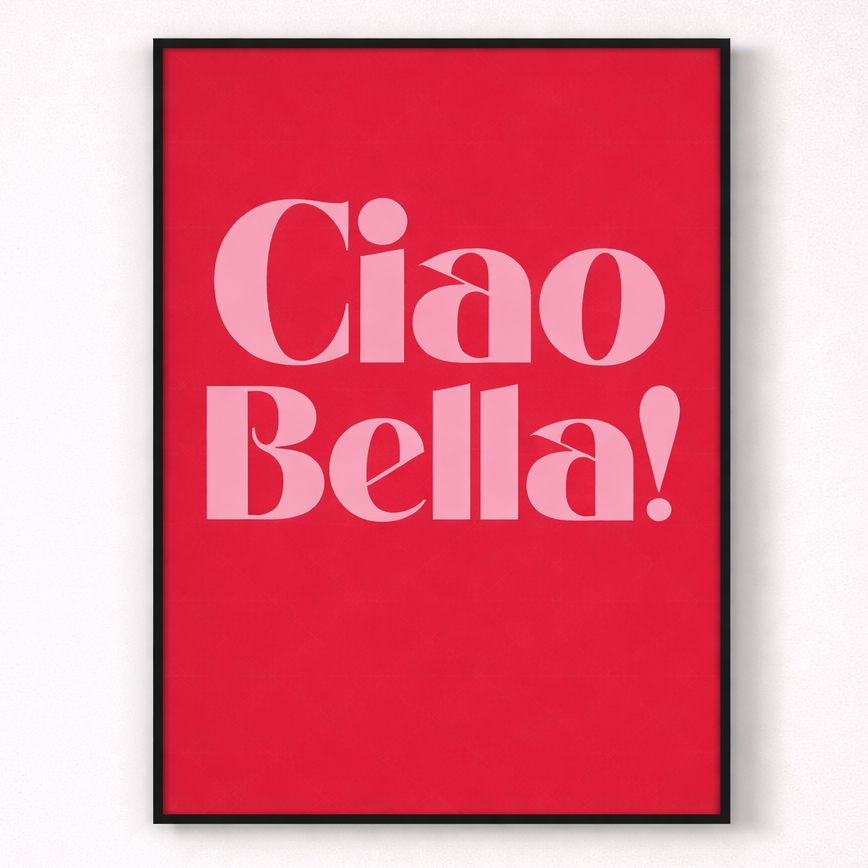 Framed poster with 'Ciao Bella!' text on a red background
