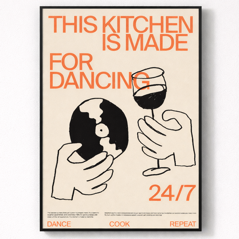Poster with text 'This kitchen is made for dancing 24/7' and a graphic of hands holding a wine glass and a plate.